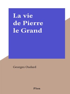 cover image of La vie de Pierre le Grand